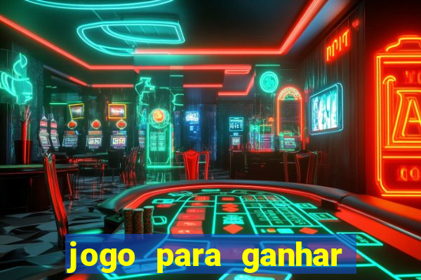 jogo para ganhar dinheiro gratuito